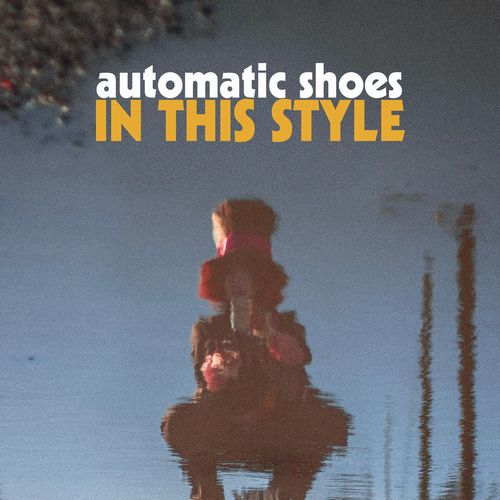 AUTOMATIC SHOES / IN THIS STYLE (LP)