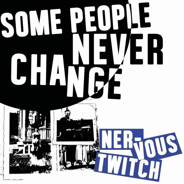 NERVOUS TWITCH / SOME PEOPLE NEVER CHANGE (VINYL)