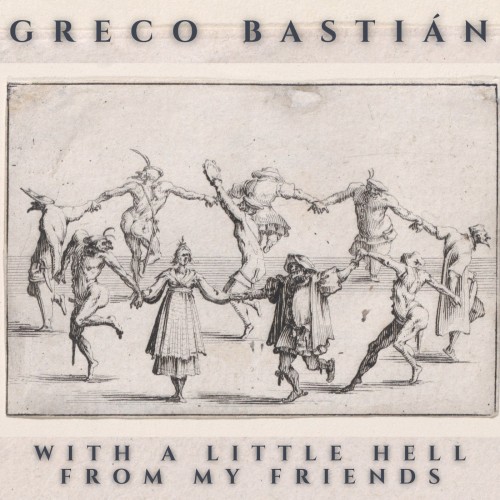 GRECO BASTIAN / WITH A LITTLE HELL FROM MY FRIENDS