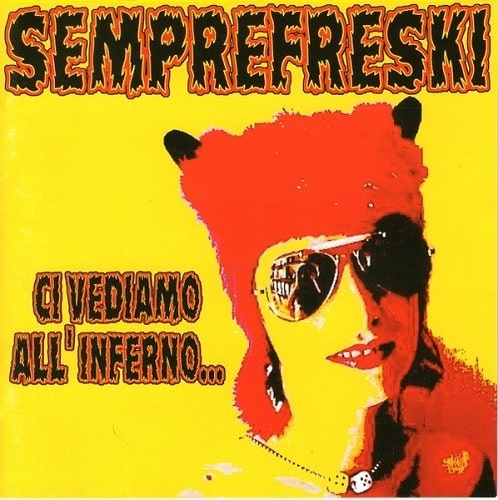 SEMPREFRESKI / センプレフレスキ / CI VEDIAMO ALL' INFERNO (LP)