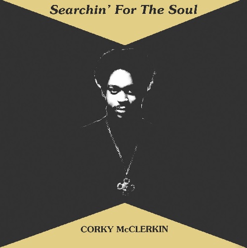 CORKY MCCLERKIN / コーキー・マクラーキン / SEARCHIN' FOR THE SOUL (LP)