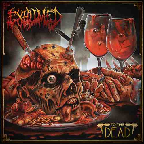 EXHUMED / エクジュームド / TO THE DEAD