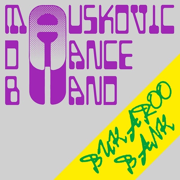 THE MAUSKOVIC DANCE BAND / ザ・マウスコビック・ダンス・バンド / BUKAROO BANK