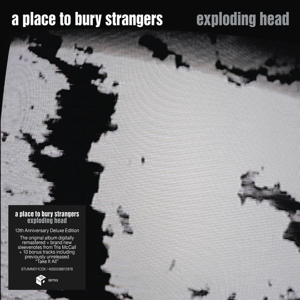 A PLACE TO BURY STRANGERS / ア・プレイス・トゥ・ベリー・ストレンジャーズ / EXPLODING HEAD (2022 REMASTER)[DELUXE 2CD]