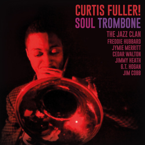 CURTIS FULLER / カーティス・フラー / Soul Trombone And The Jazz Clan (LP/CLEAR VINYL)