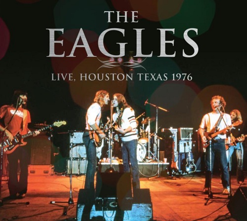 EAGLES / イーグルス / ライブ、ヒューストン テキサス 1976