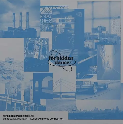 V.A. (FORBIDDEN DANCE) / BRIDGES: AN AMERICAN - EUROPEAN DANCE CONNECTION