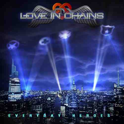 LOVE IN CHAINS / EVERYDAY HEROES