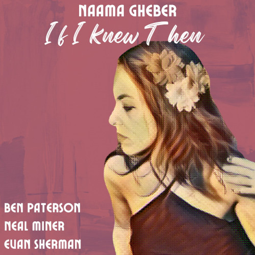 NAAMA GHEBER / ナーマ・ゲーバー / If I Knew Then (CD-R)
