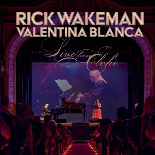 RICK WAKEMAN / VALENTINA BLANCA / LIVE FROM ELCHE