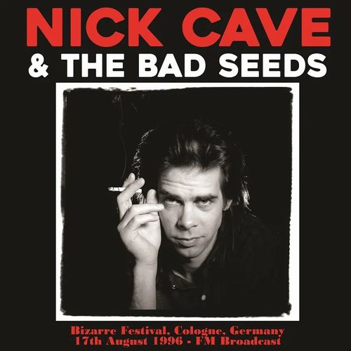 NICK CAVE & THE BAD SEEDS / ニック・ケイヴ&ザ・バッド・シーズ / BIZARRE FESTIVAL. COLOGNE. GERMANY. 17TH AUGUST 1996 - FM BROADCAST