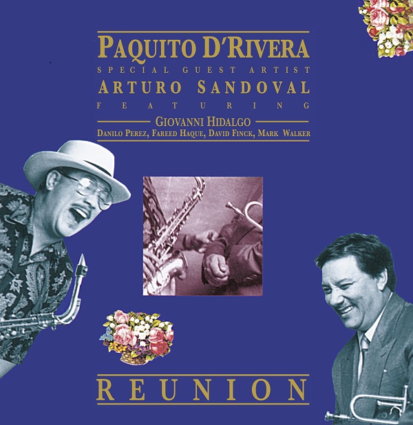 PAQUITO D'RIVERA & ARTURO SANDOVAL / パキート・デ・リベラ & アルトゥーロ・サンドバル / REUNION (LP)