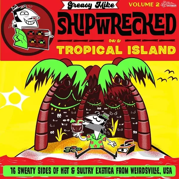 V.A. (GREASY MIKE) / オムニバス / GREASY MIKE: SHIPWRECKED ON A TROPICAL ISLAND