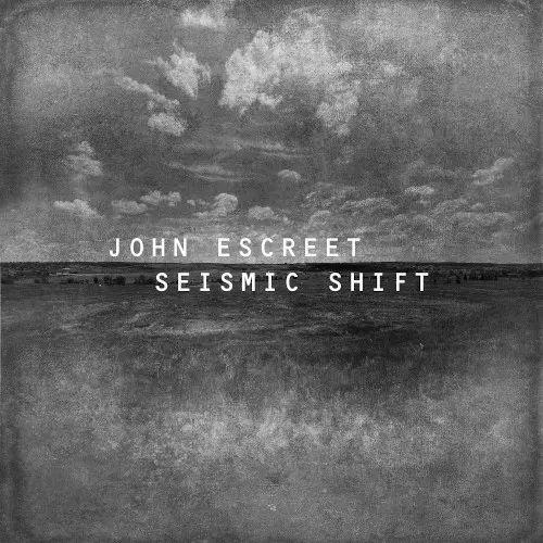 JOHN ESCREET / ジョン・エスクリート / Seismic Shift