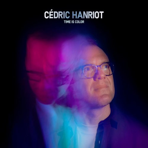 CEDRIC HANRIOT / セドリック・ハンリオット / Time Is Color