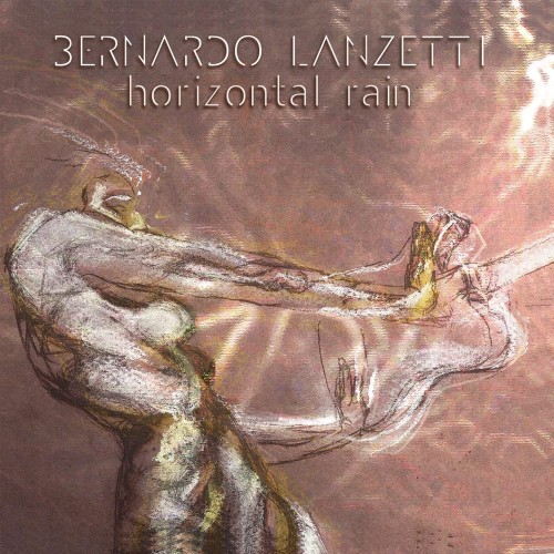 BERNARDO LANZETTI / ベルナルド・ランゼッティ / HORIZONTAL RAIN: LIMITED VINYL