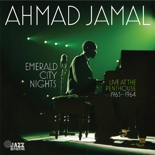 AHMAD JAMAL / アーマッド・ジャマル / Emerald City Nights: Live At The Penthouse (1963-1964)(2LP/180g)