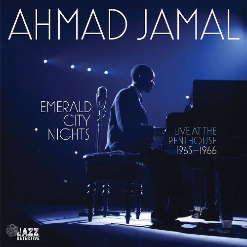 AHMAD JAMAL / アーマッド・ジャマル / Emerald City Nights: Live At The Penthouse (1965-1966)(2LP/180g)
