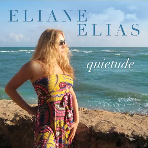 ELIANE ELIAS / イリアーヌ・イリアス / Quietude