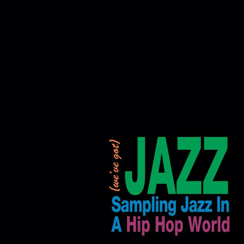 We've Got) Jazz: Sampling Jazz In A Hip Hop World(LP)/V.A.