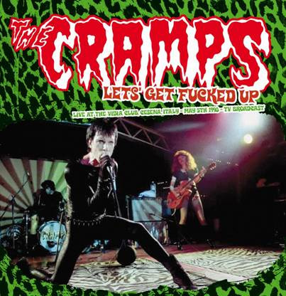 CRAMPS / LETS GET FUCKED UP: LIVE AT VIDIA CLUB CESENA MAY 5TH 1998 (LP) / LETS GET FUCKED UP: LIVE AT VIDIA CLUB CESENA MAY 5TH 1998 (LP)
