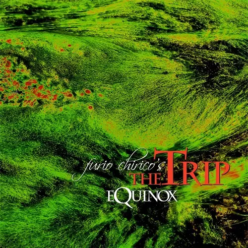 Furio Chirico's THE TRIP EQUINOX（国内盤3枚組） イクイノックス/FURIO CHIRICO'S THE TRIP/フリオ・キリコズ・ザ