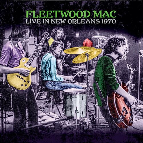 FLEETWOOD MAC / フリートウッド・マック / LIVE IN NEW ORLEANS 1970 (CD)