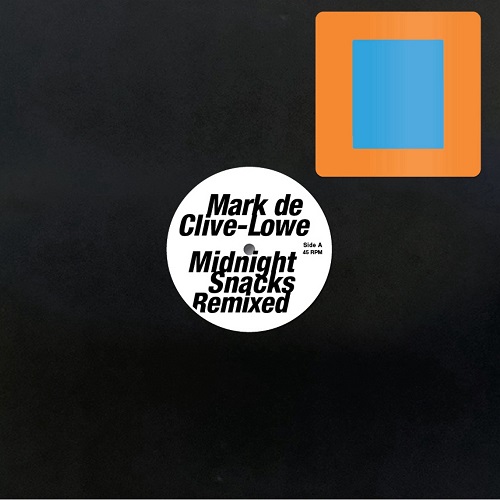MARK DE CLIVE-LOWE / マーク・ド・クライブ・ロウ / MIDNIGHT SNACKS REMIXED