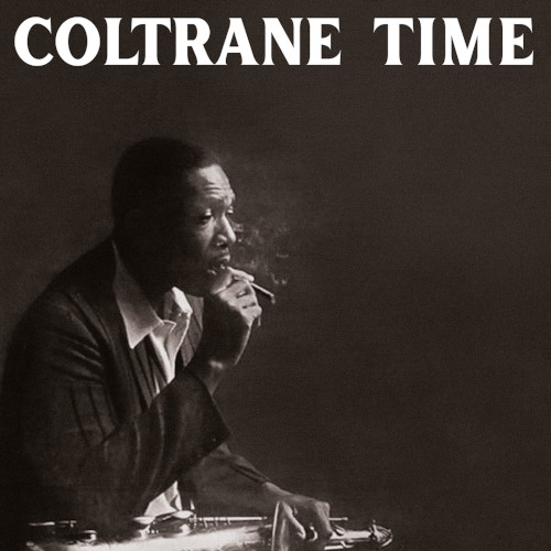 Coltrane time (LP/CLEAR VINYL)/JOHN COLTRANE/ジョン・コルトレーン 