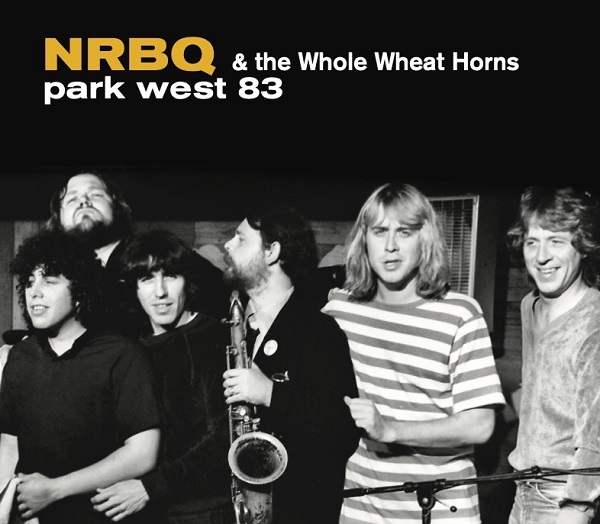 NRBQ エヌアールビーキュー / NRBQ AND THE WHOLE WHEAT HORNS / PARK WEST 83
