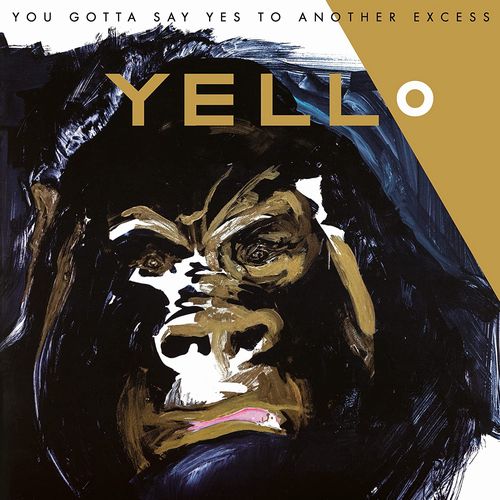 YELLO / YOU GOTTA SAY YES TO ANOTHER ACCESS