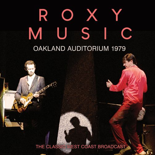 ROXY MUSIC / ロキシー・ミュージック / OAKLAND AUDITORIUM 1979 (CD)