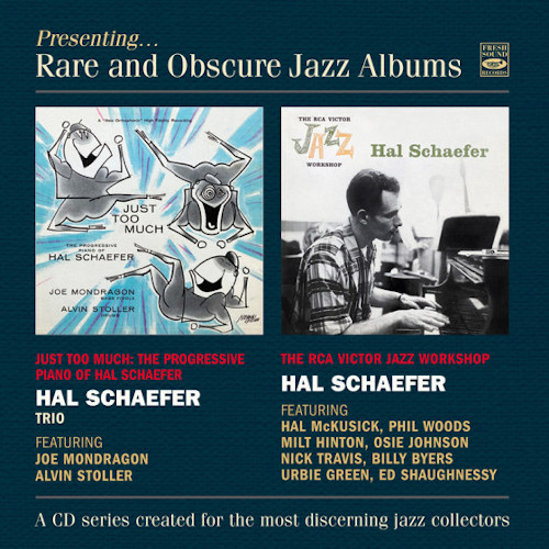 HAL SCHAEFER / ハル・シェイファー / Just Too Much + The RCA Victor Jazz Workshop