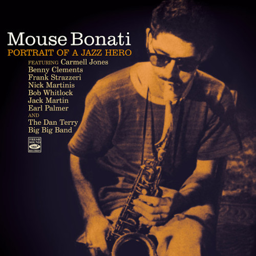 MOUSE BONATI / Portrait Of A Jazz Hero