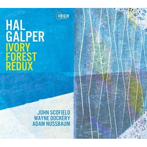 HAL GALPER / ハル・ギャルパー / Ivory Forest Redux Feat. John Scofield