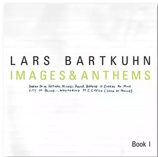 LARS BARTKUHN / ラース・バートクン / Images And Anthems - Book I