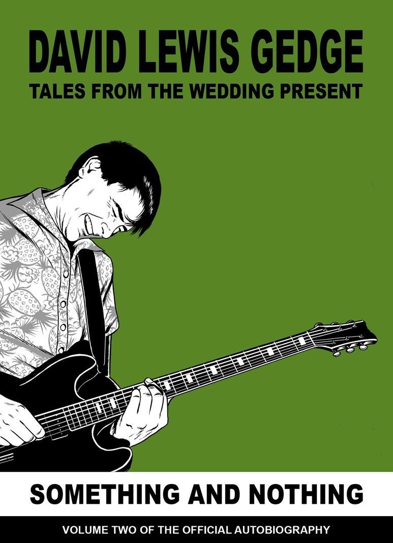 DAVID GEDGE / SOMETHING AND NOTHING: TALES FROM THE WEDDING PRESENT: VOL TWO
