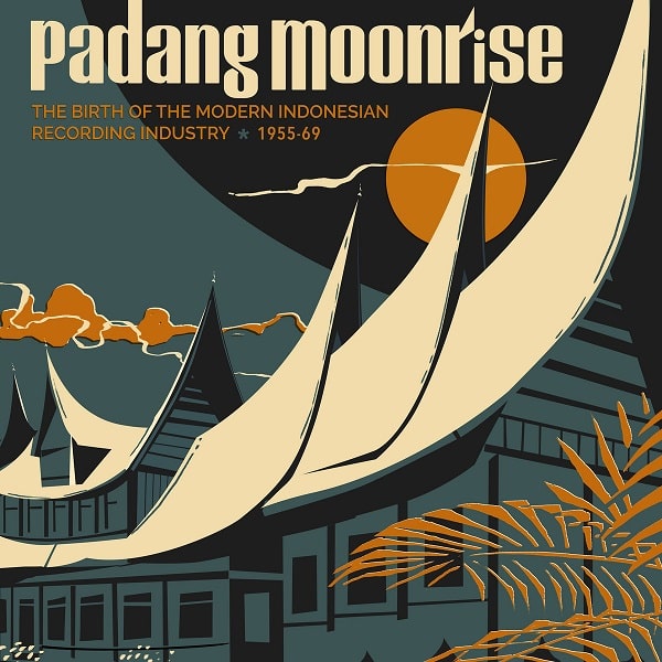 V.A. (PADANG MOONRISE) / オムニバス / PADANG MOONRISE: THE BIRTH OF THE MODERN INDONESIAN RECORDING INDUSTRY 1955-69 (2LP+7")