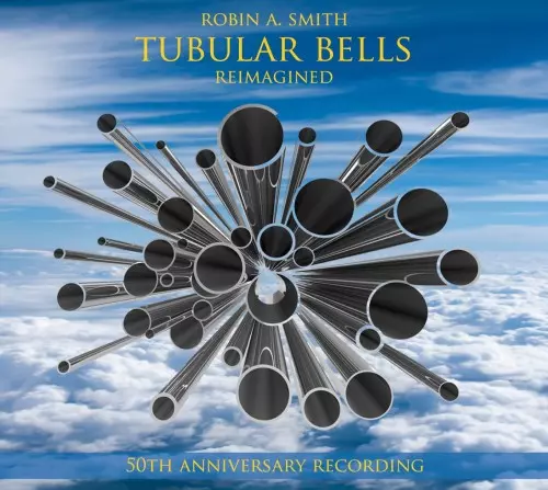 ROBIN A. SMITH / ロビン・A・スミス / TUBULAR BELLS - REIMAGINED 50TH ANNIVERSARY RECORDING
