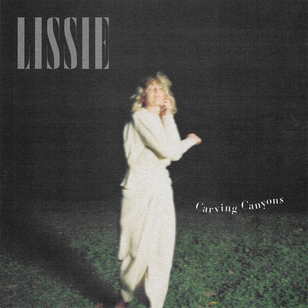 LISSIE / リッシー / CARVING CANYONS / カーヴィング・キャニオンズ
