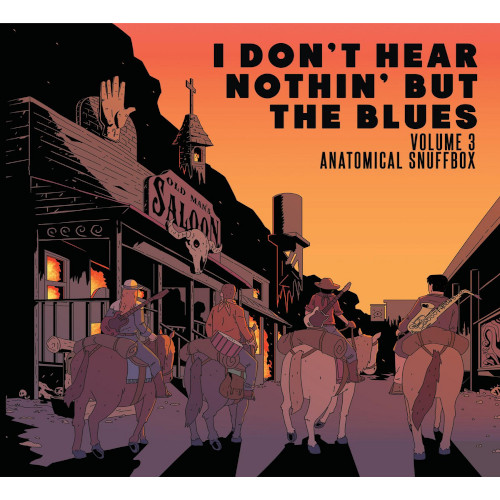JON IRABAGON / ジョン・イラバゴン / I Don't Hear Nothin' But The Blues Volume 3: Anatomical Snuffbox