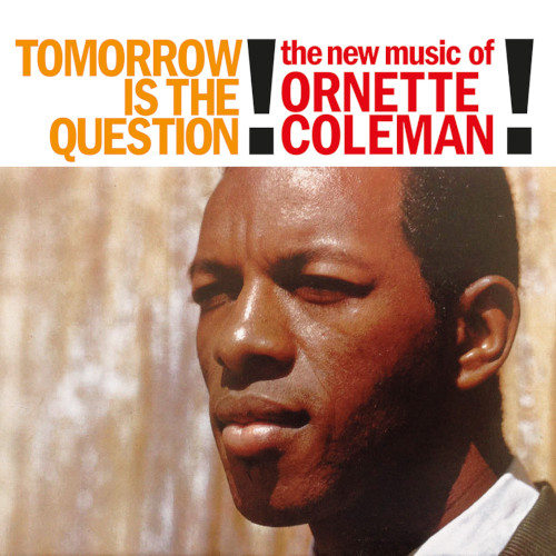 ORNETTE COLEMAN / オーネット・コールマン / Tomorrow Is The Question!(LP/CLEAR VINYL)