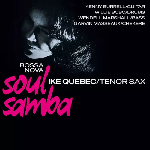 アイク　ケベック　　ボサノヴァ　レコード Bossa Nova Soul Samba(RVG)/IKE QUEBEC/アイク・ケベック｜JAZZ