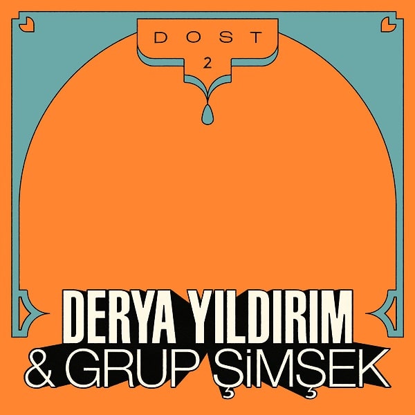 DERYA YILDIRIM & GRUP SIMSEK / デリヤ・ユゥドゥルム & グループ・シムシェク / DOST 1 & 2