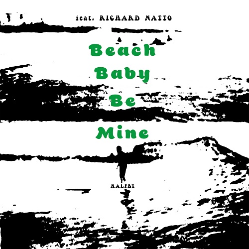 HALFBY / ハーフビー / Beach Baby Be Mine feat. Richard Natto(7")