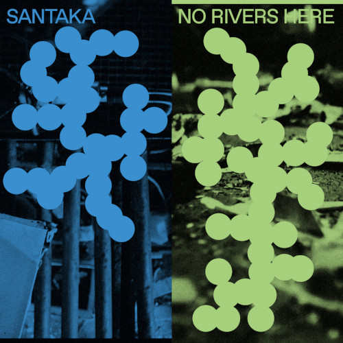 SANTAKA / NO RIVERS HERE