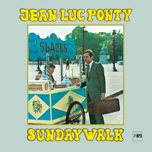 JEAN-LUC PONTY / ジャン=リュック・ポンティ / Sunday Walk