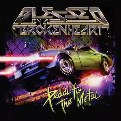 PEDAL TO THE METAL + 2/BLESSED BY A BROKENHEART/ブレスト・バイ・ア