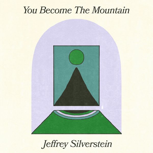JEFFREY SILVERSTEIN / YOU BECOME THE MOUNTAIN (BLACK VINYL)