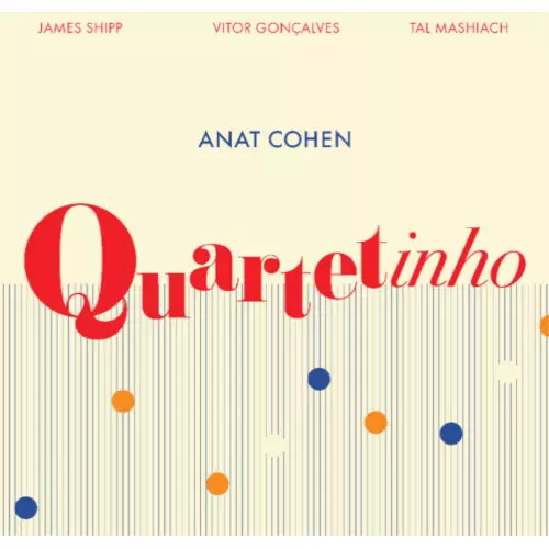 ANAT COHEN / アナット・コーエン / Quartetinho
